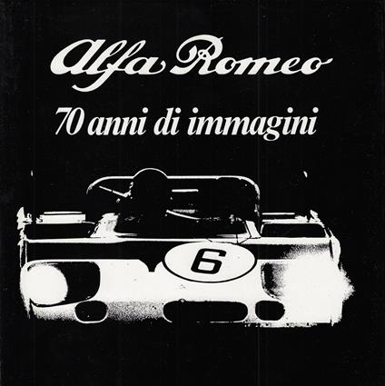 Alfa Romeo : 70 anni di immagini - copertina