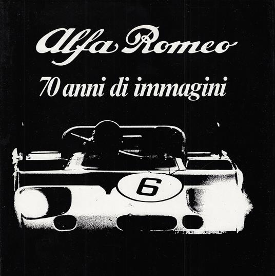 Alfa Romeo : 70 anni di immagini - copertina