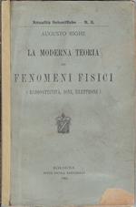 La moderna teoria dei fenomeni fisici : radioattività, ioni, elettroni