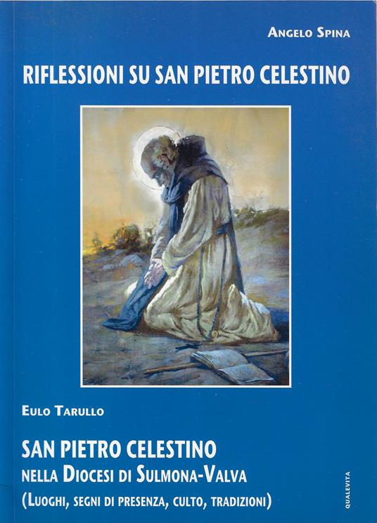Riflessioni su S. Pietro Celestino. San Pietro Celestino nella diocesi di Sulmona-Valva : luoghi, segni di presenza, culto, tradizioni - copertina