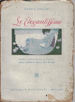 Le elegantissime : Moda, eleganza e fasto nella storia e nella vita d'ogg
