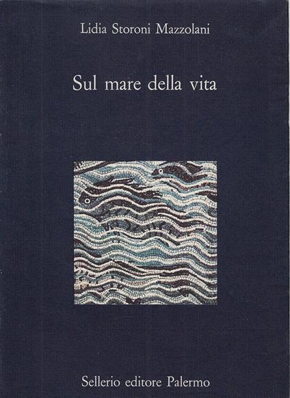 Sul mare della vita - Lidia Storoni Mazzolani - copertina