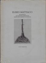 Eliseo Mattiacci : frammenti di totalità disegnate