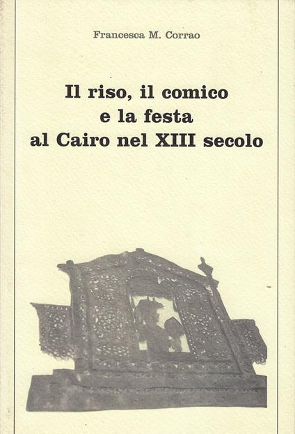 Il riso, il comico e la festa al Cairo nel XIII secolo. Il teatro delle ombre di Ibn Daniyal - copertina