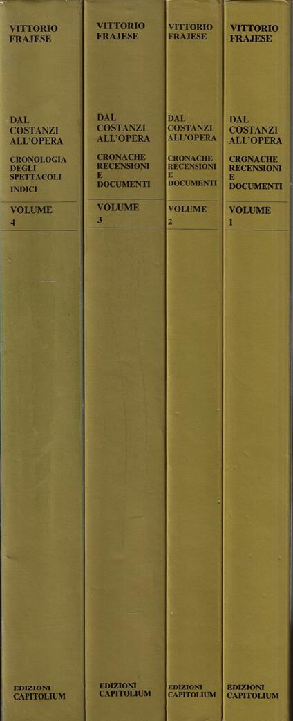 Dal Costanzi all'Opera : cronache, recensioni e documenti in 4 volumi - Vittorio Frajese - copertina