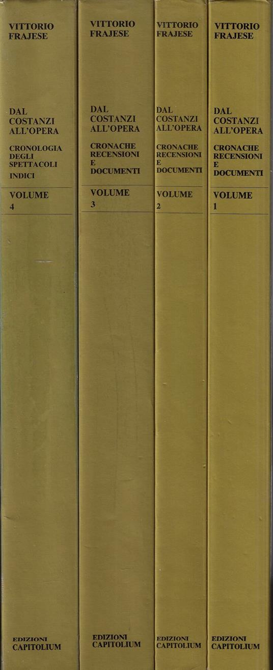 Dal Costanzi all'Opera : cronache, recensioni e documenti in 4 volumi - Vittorio Frajese - copertina