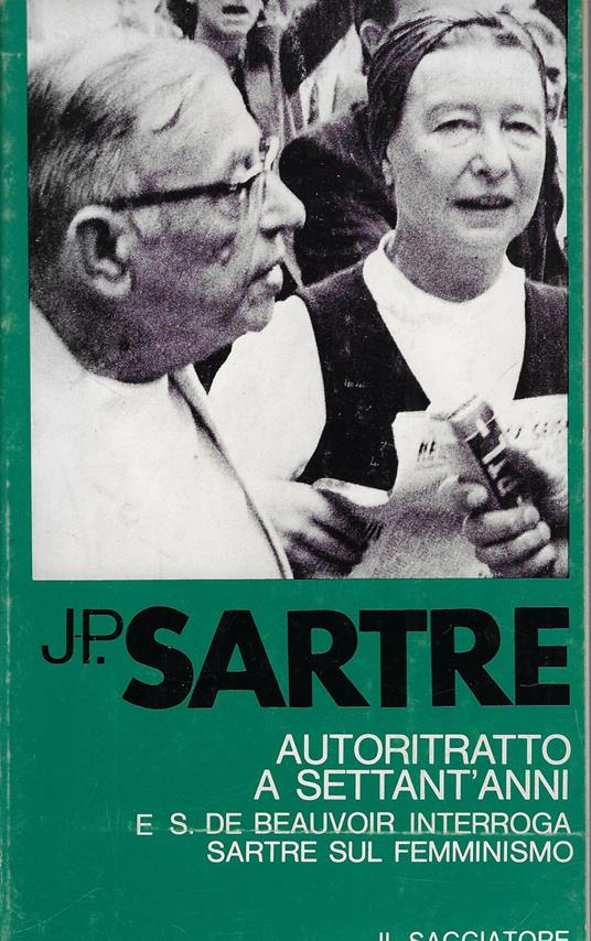 Autoritratto a settant'anni e Simone de Beauvoir interroga Sartre sul femminismo - Jean-Paul Sartre - copertina