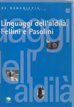 Linguaggi dell'aldilà. Fellini e Pasolini