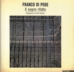 Franco Di Pede. Il segno rifatto. The re-made sign
