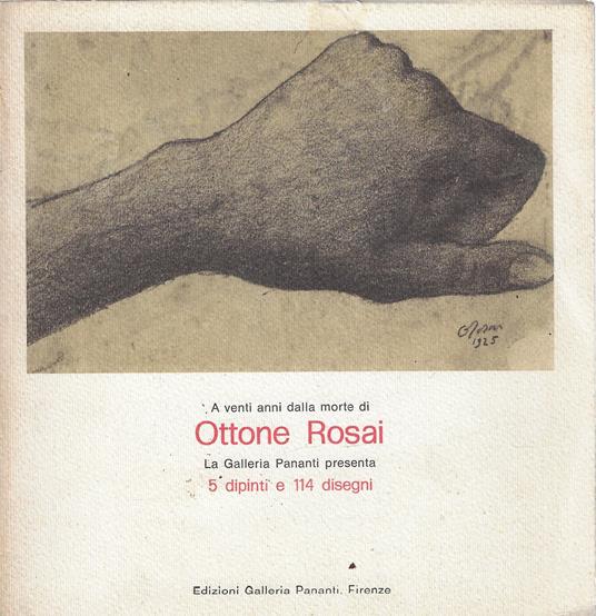 A venti anni dalla morte di Ottone Rosai la Galleria Pananti presenta 5 dipinti e 114 disegni : dal 18 dicembre 1976 al 14 gennaio 1977 - Alessandro Parronchi - copertina