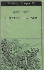 I fratelli Tanner : romanzo