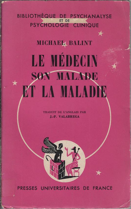 Le Mèdecin son malade et la malade - Michael Balint - copertina