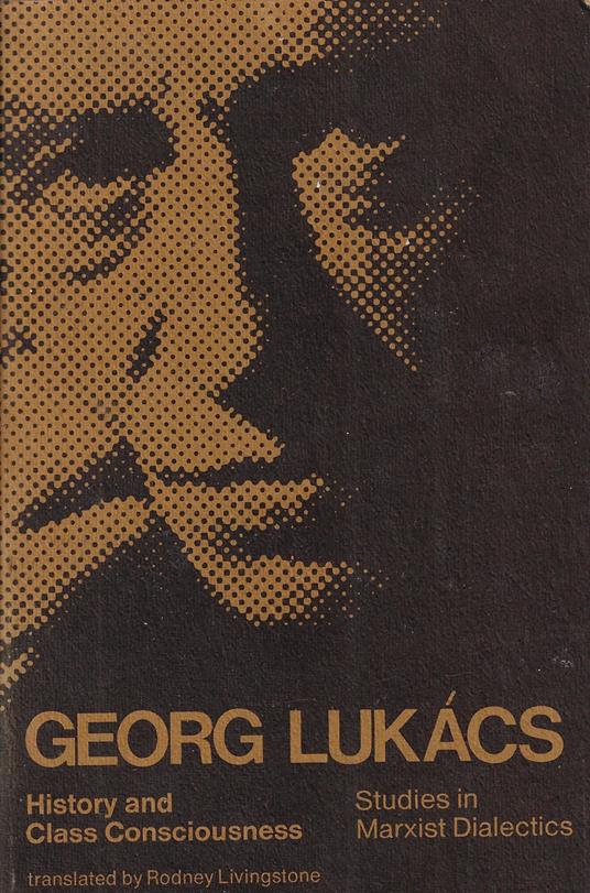 History and class consciousness: studies in marxist dialectics - copertina