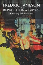 Representing Capital: A Reading Of Volume One: A Commentary on Volume One