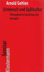 Urmensch und Spätkultur: Philosophische Ergebnisse und Aussagen