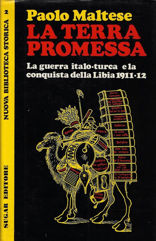 La terra promessa: la guerra italo-turca e la conquista della Libia 1911-1912 - Paolo Maltese - copertina