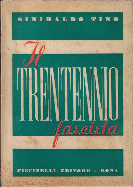 Il trentennio fascista : rilievi ed appunti - Sinibaldo Tino - copertina