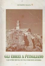 Ebrei a Pitigliano. I quattro secoli di una comunità diversa