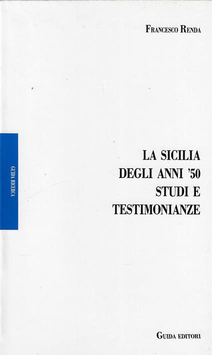 La Sicilia degli anni '50. Studi e testimonianze - Francesco Renda - copertina