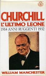 Churchill, l'ultimo leone: 1914 anni ruggenti 1932 (Vol. 2)