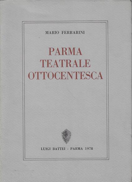 Parma teatrale ottocentesca - Mario Ferrarini - copertina