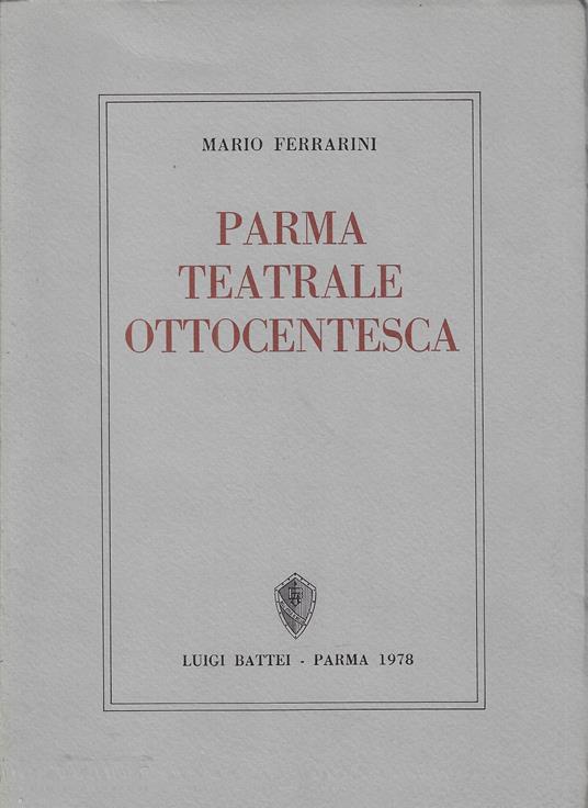 Parma teatrale ottocentesca - Mario Ferrarini - copertina
