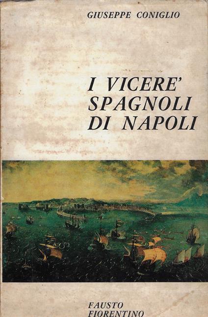 I vicerè spagnoli di Napoli - Giuseppe Coniglio - copertina