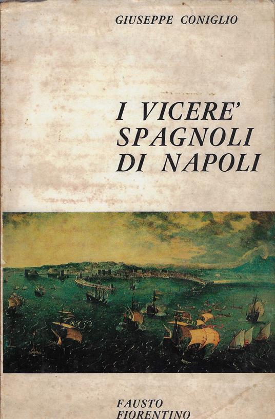 I vicerè spagnoli di Napoli - Giuseppe Coniglio - copertina