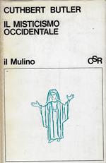 Il misticismo occidentale : contemplazione e vita contemplativa nel pensiero di Agostino, Gregorio e Bernardo