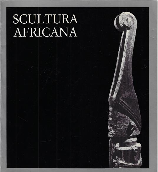 Scultura africana : omaggio a André Malraux - copertina