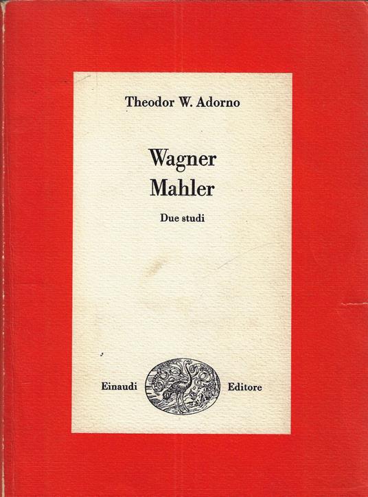 Wagner Mahler : due studi - Theodor W. Adorno - copertina