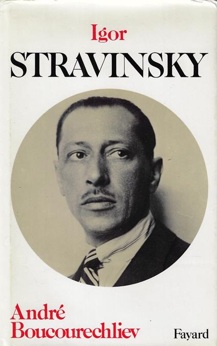 Igor Stravinsky - André Boucourechliev - copertina
