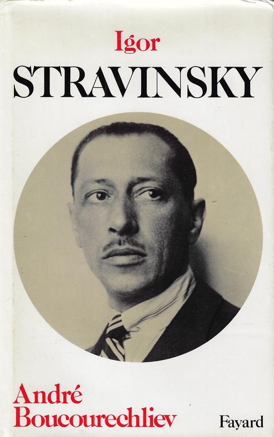Igor Stravinsky - André Boucourechliev - copertina