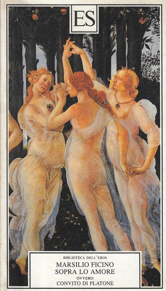 Sopra lo amore ovvero Convito di Platone - Marsilio Ficino - copertina