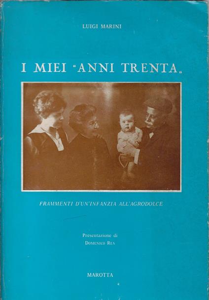 I miei anni Trenta : frammenti d'un'infanzia all'agrodolce - Luigi Marini - copertina