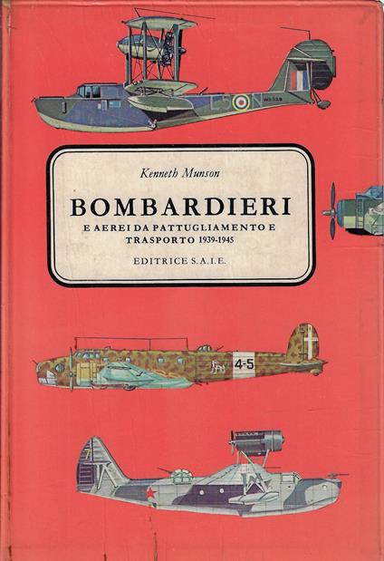 Bombardieri e aerei da pattugliamento e trasporto : 1939-1945 - Kenneth Munson - copertina