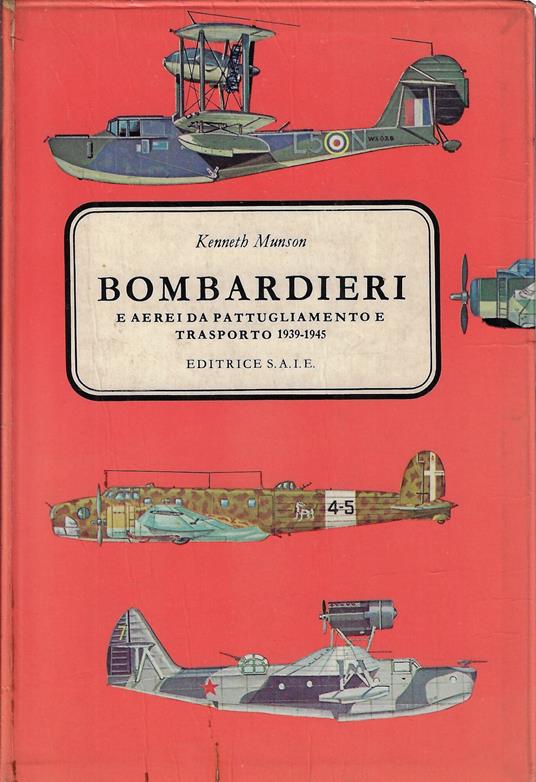 Bombardieri e aerei da pattugliamento e trasporto : 1939-1945 - Kenneth Munson - copertina