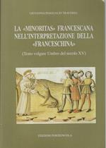 La minoritas francescana nell'interpretazione della Franceschina (testo volgare umbro del secolo XV)