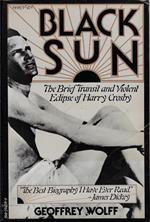 Black Sun: The Brief Transit and Violent Eclipse of Harry Crosby