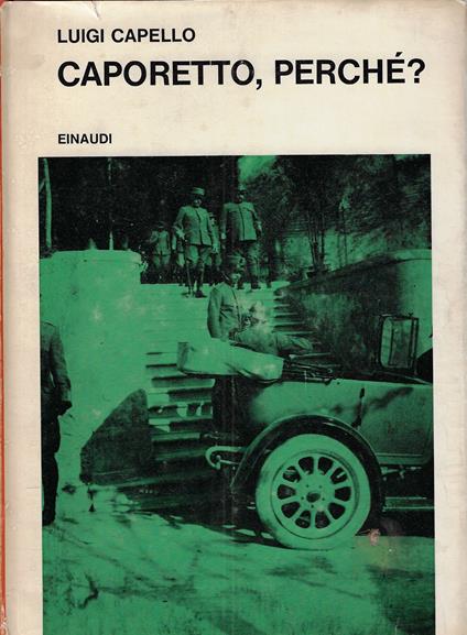 Caporetto, perche? : La 2. armata e gli avvenimenti dell'ottobre 1917 - Luigi Capello - copertina