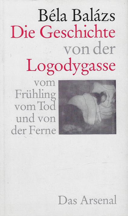 Die Geschichte von der Logodygasse, vom Frühling, vom Tod und von der Ferne: Novellen - copertina
