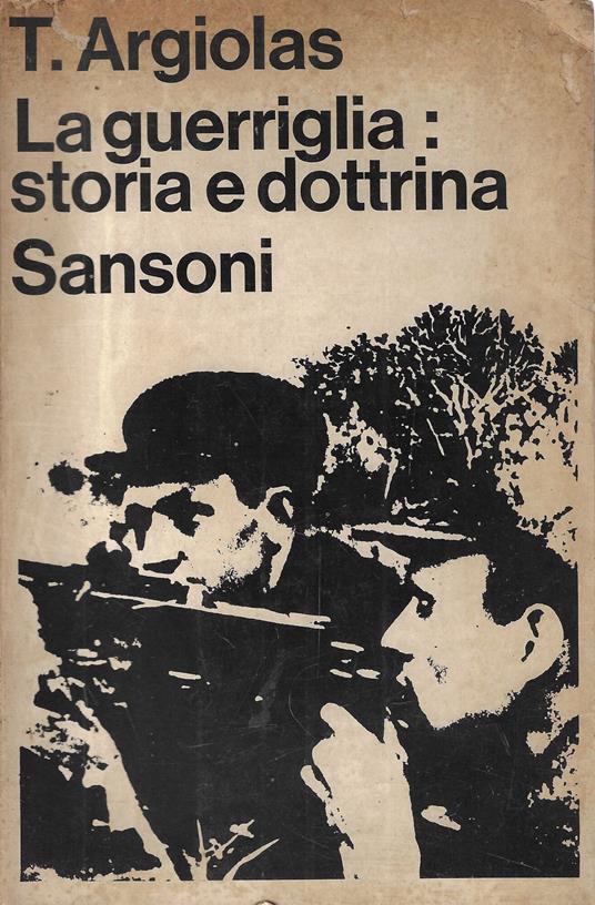 La guerriglia : storia e dottrina - Tommaso Argiolas - copertina