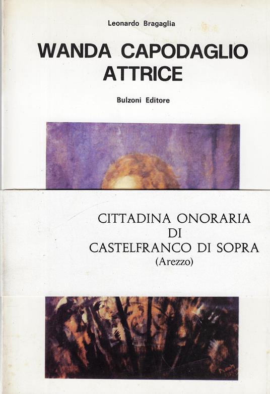 Wanda Capodaglio attrice : un secolo di storia del teatro rappresentato in Italia - Leonardo Bragaglia - copertina