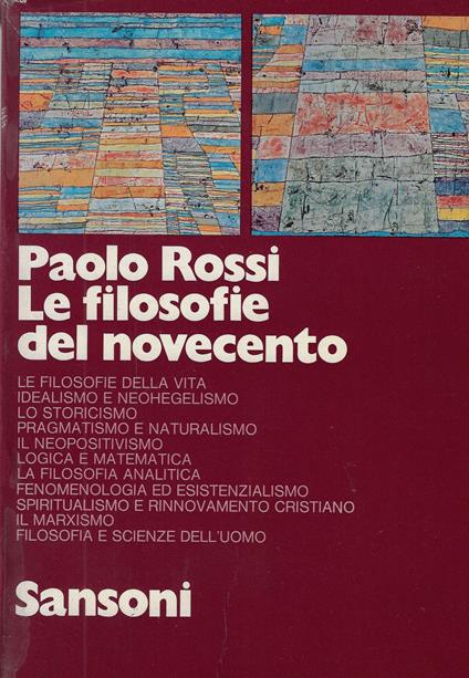 Le filosofie del Novecento : il pensiero contemporaneo attraverso i testi - Paolo Rossi - copertina