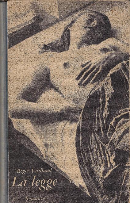 La legge : romanzo - Roger Vailland - copertina