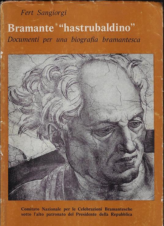 Bramante 'hastrubaldino' : documenti per una biografia bramantesca - Fert Sangiorgi - copertina