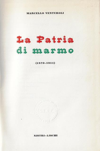 La patria di marmo : (1870-1911) - Marcello Venturoli - copertina