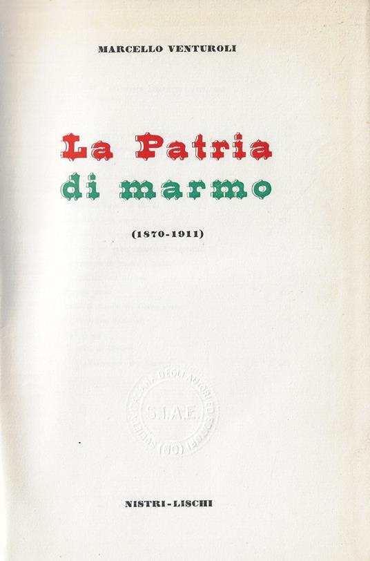 La patria di marmo : (1870-1911) - Marcello Venturoli - copertina