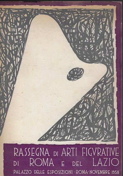 Prima Rassegna di arti figurative di Roma e del Lazio : Palazzo delle Esposizioni, novembre 1958 - copertina