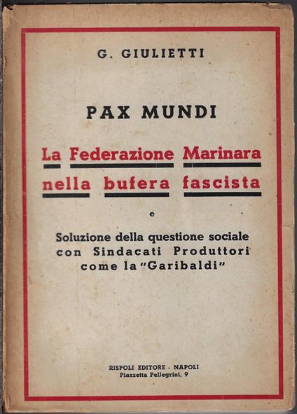 Pax mundi. La Federazione Marinara nella bufera fascista - G. Giulietti - copertina